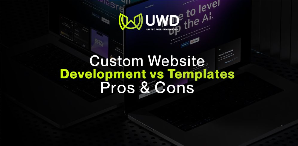 Custom Website Development vs Templates: Pros & Cons